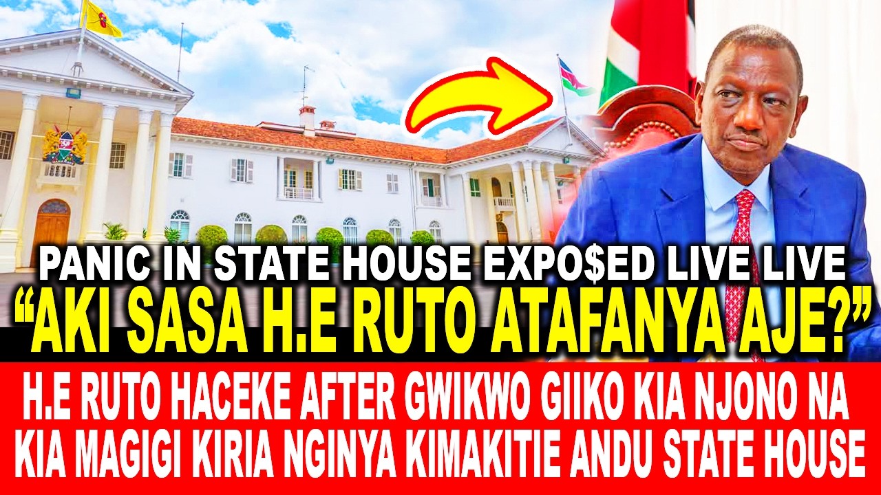 H.E RUTO HACEKE AFTER GWIKWO GIIKO KIA NJONO NA KIA MAGIGI KIRIA NGINYA KIMAKITIE ANDU STATE HOUSE