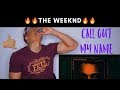 The Weeknd- Call Out My Name (Official Audio) REACTION!!!