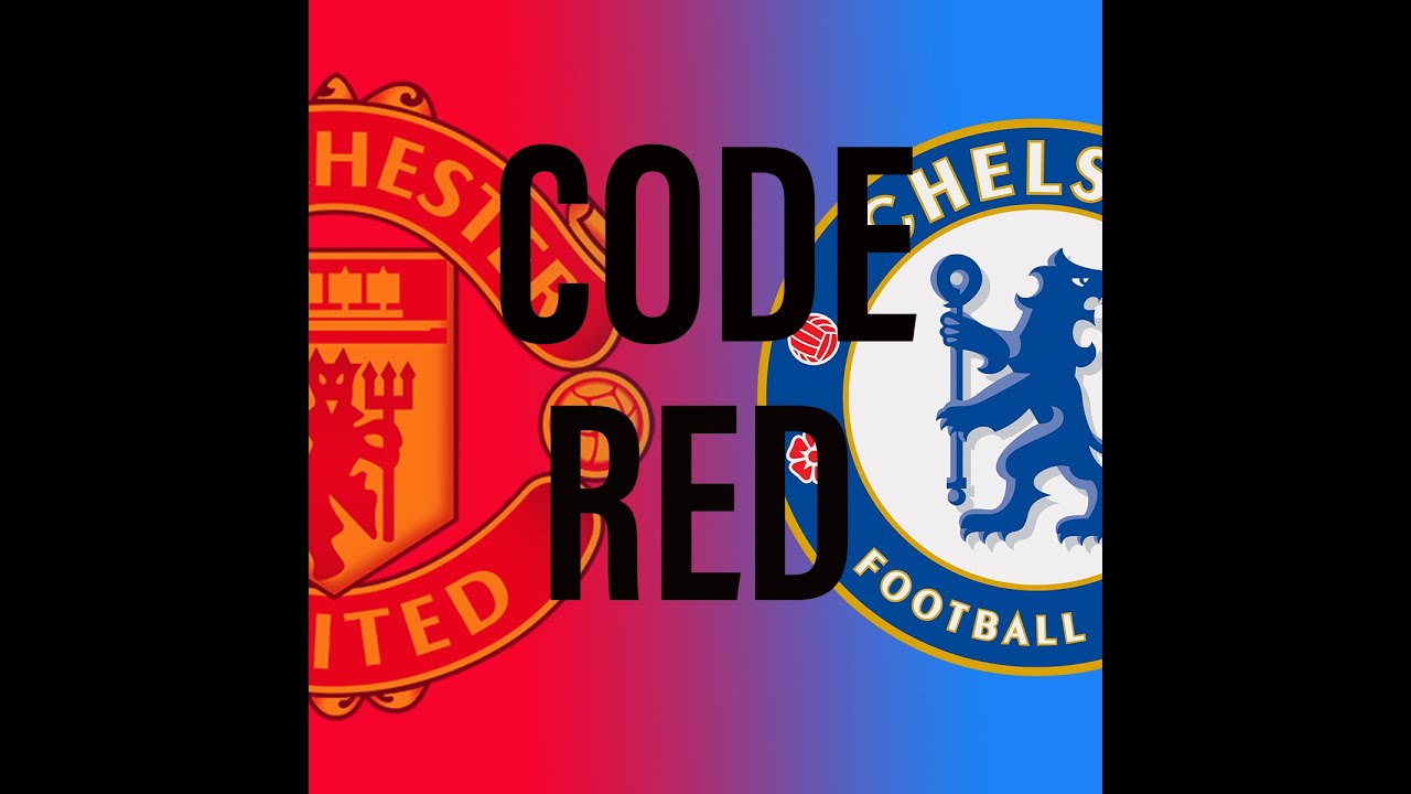 Code Red Ep. 7 - Manchester United vs. Chelsea - Fatal FA Cup Loss