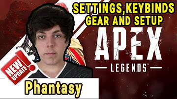 Phantasy Apex Legends Settings, Keybinds, Sensitivity, Gear and Setup 2020 Update