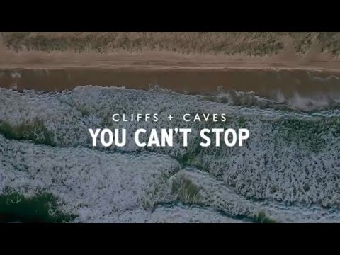 Cliffs and Caves - You Can’t Stop (Official Lyric Video)