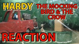HARDY THE MOCKING BIRD & THE CROW REACTION