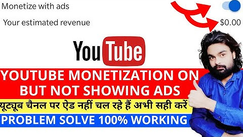 YouTube Monetization Enabled But Ads Not Showing 2020 Problem Solve | 100% Problem Fix