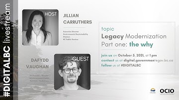 #DigitalBC Livestream - Legacy Modernization Part 1: The Why