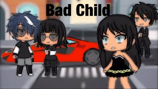 Bad Child •GLMV• ~Gacha Life~