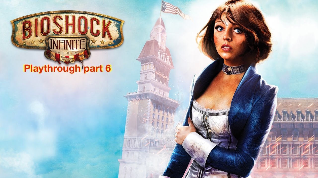 Bioshock Infinite Playthrough Part 6 Youtube 