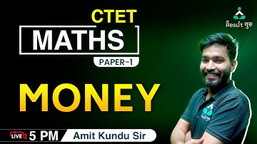 CTET 2022 | CTET MATHS CLASS | CTET MATHS LIVE CLASSES | PAPER - 1 | MONEY | RESULT GURU