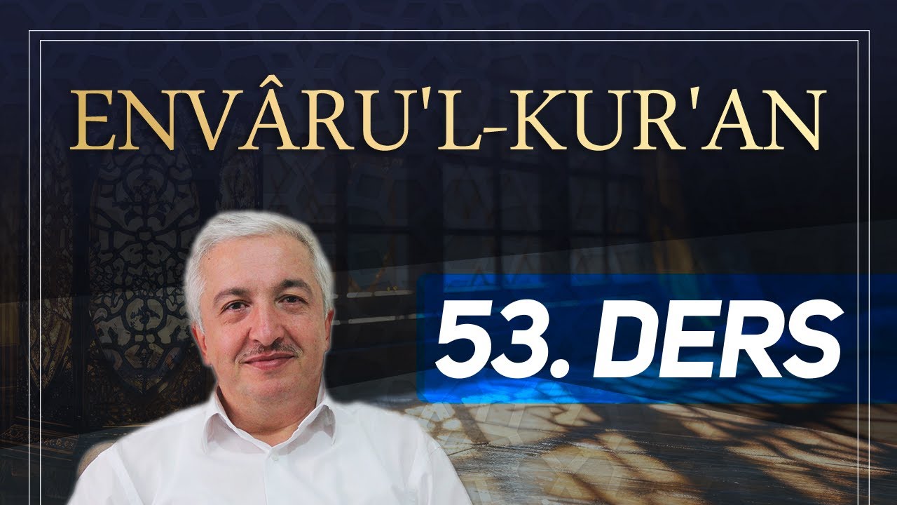 Envâru'l-Kur'ân 53. Ders [Kâri'a Sûresi] Prof.Dr. Mehmet Okuyan