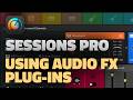 Sessions Pro - Using Audio FX