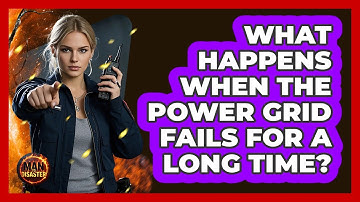 What Happens When The Power Grid Fails For A Long Time? - Man vs. Disaster