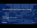 Demystifying Microsoft Teams Voice Licensing &amp; Calling Options