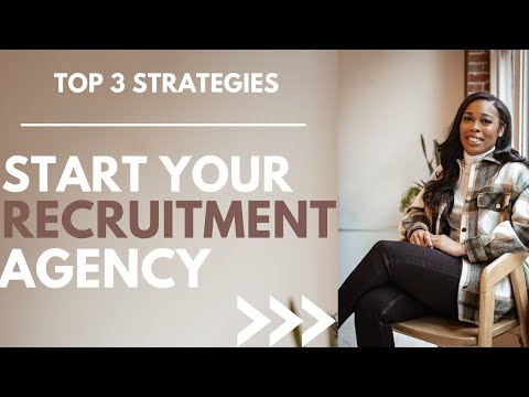 (UPDATED 2022) My Top 3 Strategies to Start Your Recruitment Agency