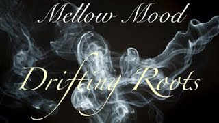 DRIFTING ROOTS-MELLOW MOOD (Music Video Review)