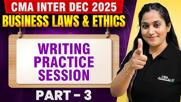 Business Laws And Ethics: Writing Practice Session | Part - 3 | CMA Inter Dec 2025 | CMA Disha Dua