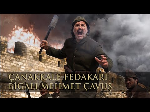 Çanakkale Fedâkarı Bigalı Mehmet Çavuş