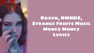 Roxen x DMNDS x Strange Fruits Music - Money Money (Lyrics Video)