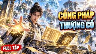 Nhặt Được Công Pháp Tu Tiên Thượng Cổ, Chàng Trai Ngủ Cũng Tăng Tu Vi Khiến Thiên Hạ Chấn Động