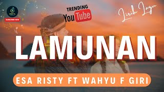 Lamunan  - Esa Risty ft Wahyu F Giri  ( Lirik )