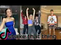 SHAKE THAT THING | tiktok compilation...