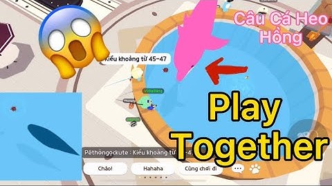 Play Together Mẹo Nhanh khi câu cá Heo Hồng