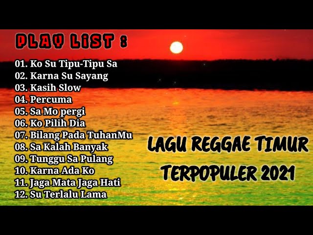 LAGU REGGAE TIMUR | LAGU TIMUR TERPOPULER 2021 || FULL ALBUM class=