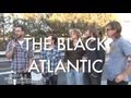 The Black Atlantic Interview
