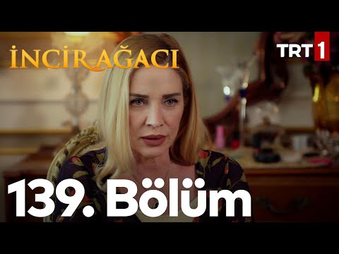 İncir Ağacı 139. Bölüm