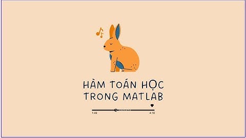 Các phép toán học và logic trong matlab năm 2024