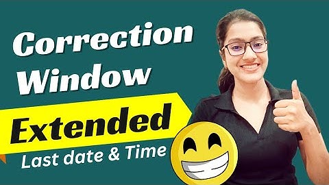 CUET Correction Window date extended | CUET UG 2024 correction window last date and Time | CUET 2024