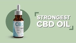 What is The Strongest CBD Oil?