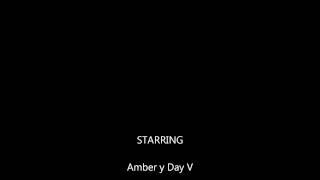 Amber y Day V