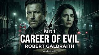 `Career of Evil – Part 1 – Robert Galbraith | Crime Thriller | Audiobook`