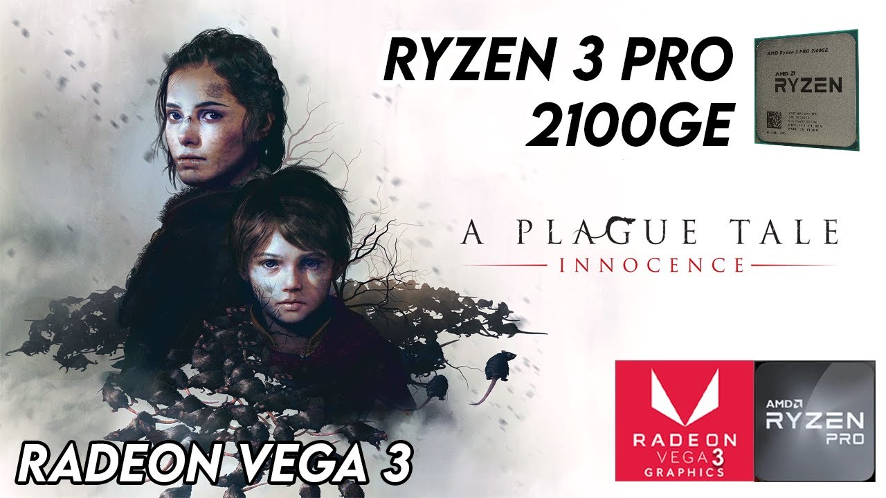 A Plague Tale Innocence - Ryzen 3 PRO 2100ge & Vega 3
