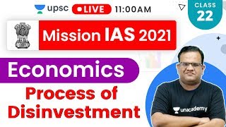 Mission IAS 2021 | Economics By Ashirwad Sir |  Process of Disinvestment