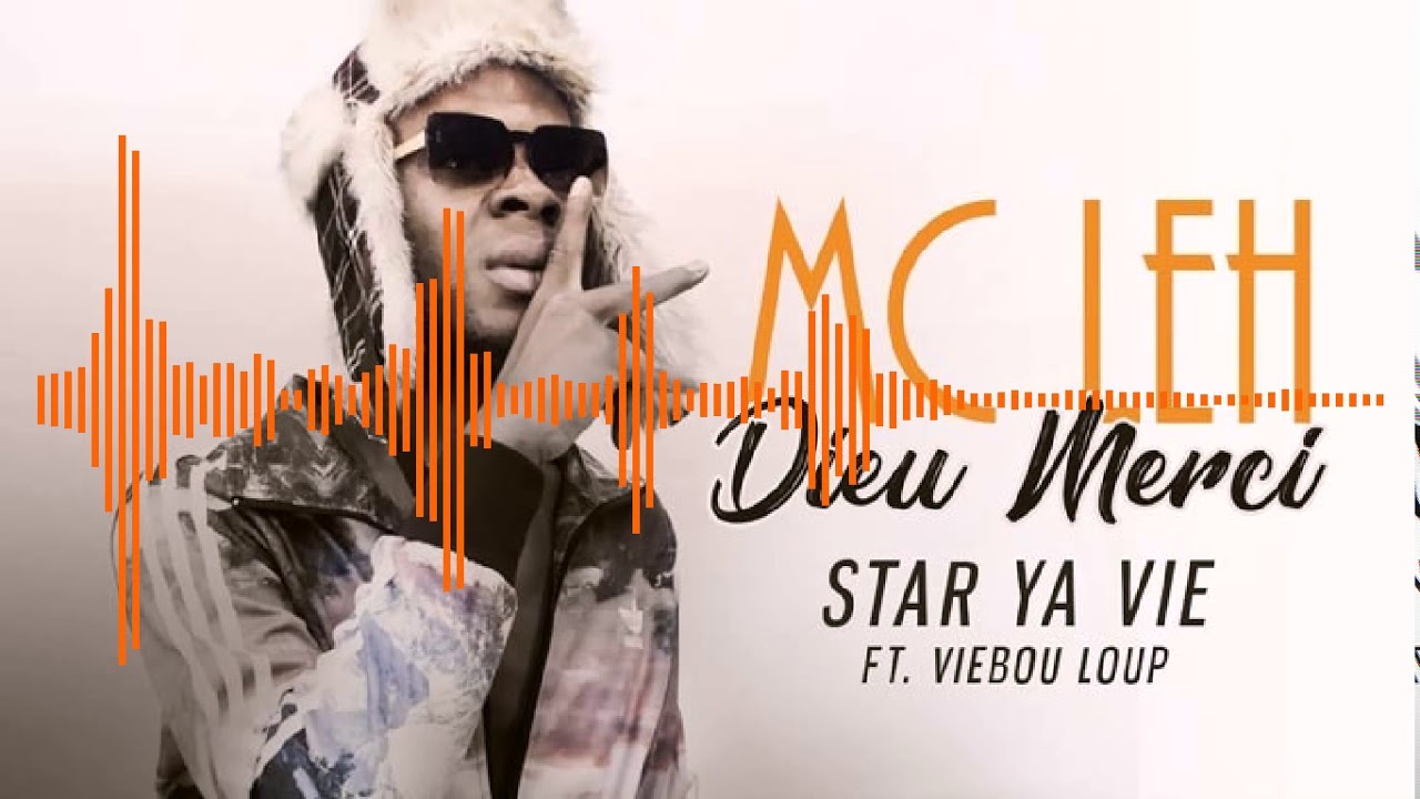04. MC LEH Ft. VIEBOU LOUP - STAR YA VIE - Album : DIEU MERCI (2019)