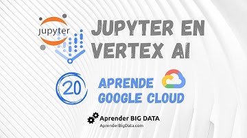 Jupyter Notebook en Vertex AI (Curso GCP #20)