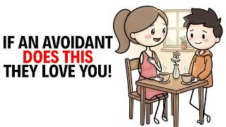When an Avoidant Acts Like This, It Means They Love You | Avoidant Psychology