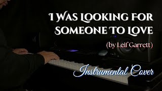 Video thumbnail of "I Was Looking For Someone To Love | Piano Cover | Leif Garrett"