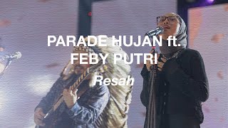 Parade Hujan Ft. Feby Putri - Resah (Live @JakartaFair 2023)