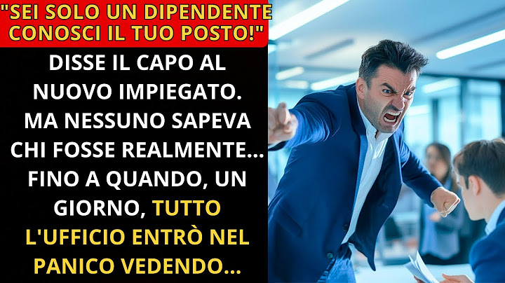 "SEI SOLO UN DIPENDENTE, CONOSCI IL TUO POSTO!" – disse il CAPO, ma nessuno sapeva chi fosse DAVVERO