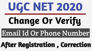 How To Verify Or Change Email Id Or Phone Number In UGC NET 2020 Form