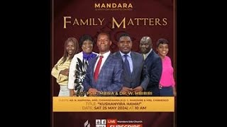 Mandara SDA Church || Family Matters || Title: Kushanyira Hama ||  25 May 2024 || Time: 10:00am ||