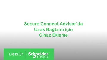 EcoStruxure SecureConnect Advisor’da Uzaktan Bağlantı için Nasıl Cihaz Eklenir | Schneider Electric