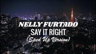 Nelly Furtado - Say It Right (Sped Up Version)