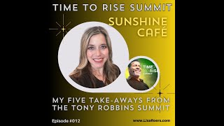 #012:  Five Take-Aways from the Tony Robbins Time to Rise Summit