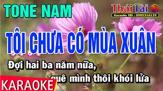 Video thumbnail of "Karaoke Tôi Chưa Có Mùa Xuân Tone Nam | Thái Tài"