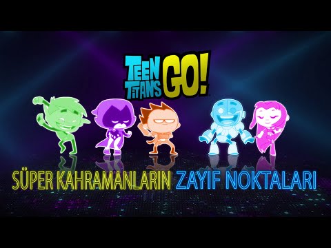 TEEN TITANS GO! | Süper Kahramanların Zayıf Noktaları | Cartoon Network Türkiye