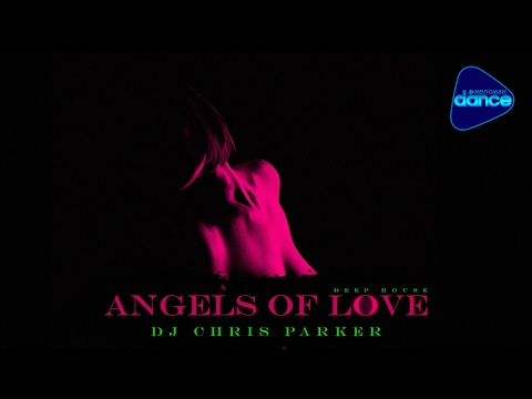 DJ Chris Parker  —  Angels of Love (2016) [Tour Video]