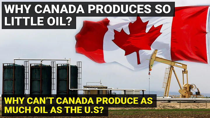 Why Canada produces so little oil | US Canada relations | oil & gas industry, economy, environment - DayDayNews
