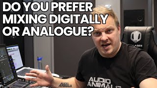 Do You Prefer Mixing Digitally Or Analogue?